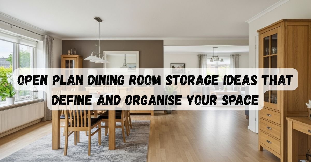 Open Plan Dining Room Storage Ideas That Define and Organise Your Space