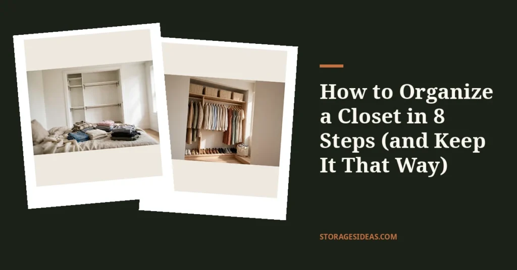 How to Organize a Closet in 8 Steps (and Keep It That Way) 2 How to Organize a Closet in 8 Steps (and Keep It That Way)