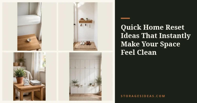 10 Quick Home Reset Ideas That Instantly Make Your Space Feel Clean 13 10 Quick Home Reset Ideas That Instantly Make Your Space Feel Clean