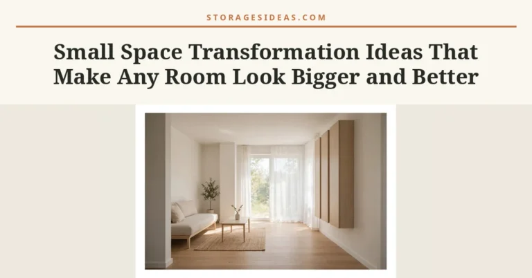 10 Small Space Transformation Ideas That Make Any Room Look Bigger and Better
